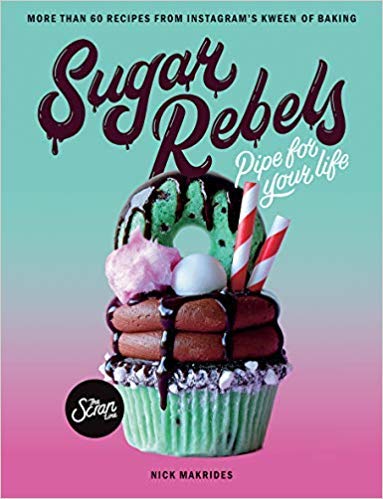 [By Nick Makrides] Sugar Rebels: Pipe For Your Life - More than 60 Recipes from Instagram's Kween of Baking [2019] [ Flexibound ] New Launch Best selling book in |Baking (Books)|