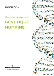 Une  brève histoire de la génétique humaine