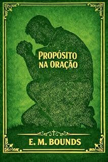 Livro Propósito na Oração (Vida de Oração com Edward M. Bounds)