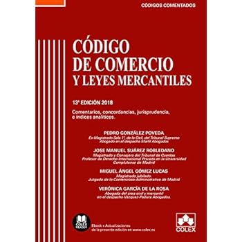 Código de Comercio y Leyes Mercantiles: Comentarios, concordancias, jurisprudencia e índices analíticos (Código Comentado) Código de Comercio y Leyes Mercantiles: Comentarios, concordancias, jurisprudencia e índices analíticos (Código Comentado)
