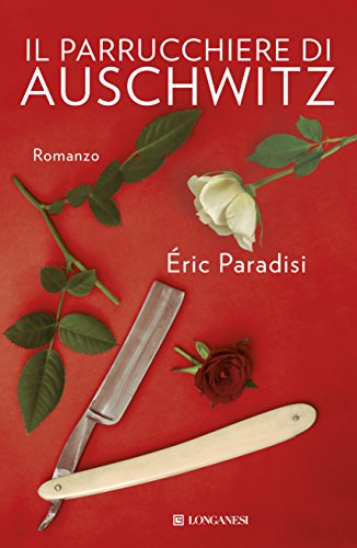 Il parrucchiere di Auschwitz (Italian Edition)