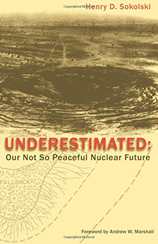 Underestimated: Our Not So Peaceful Nuclear Future (Black and White Version) Underestimated: Our Not So Peaceful Nuclear Future (Black and White Version)