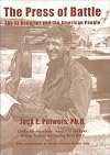 The Press of Battle: The GI Reporter and the American People by Pulwers E. Dr Jack (2003-11-24)