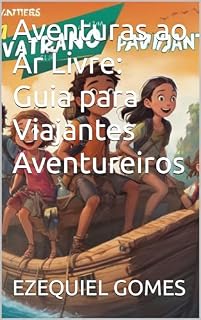 Livro Aventuras ao Ar Livre: Guia para Viajantes Aventureiros