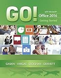 GO! with Microsoft Office 2016 Getting Started (GO! for Office 2016 Series) GO! with Microsoft Office 2016 Getting Started (GO! for Office 2016 Series)