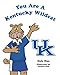 You Are A Kentucky Wildcat