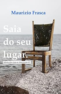 Livro Saia do seu lugar: Reflexões sobre a Igreja em células do século XI
