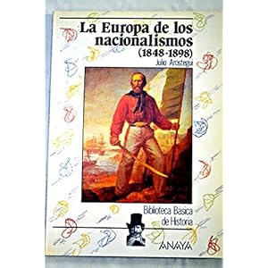 La Europa de los nacionalismos 1848-1898/ The Europe of nationalism 1848-1898 (Spanish Edition)