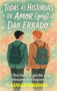 Livro TODAS AS HISTÓRIAS DE AMOR (gay) DÃO ERRADO