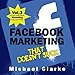 Facebook Marketing That Doesn't Suck: The Punk Rock Marketing Collection, Volume 3