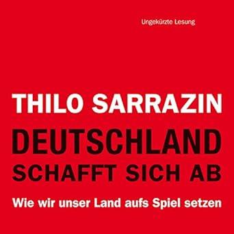 Deutschland Schafft Sich Ab Wie Wir Unser Land Aufs Spiel
