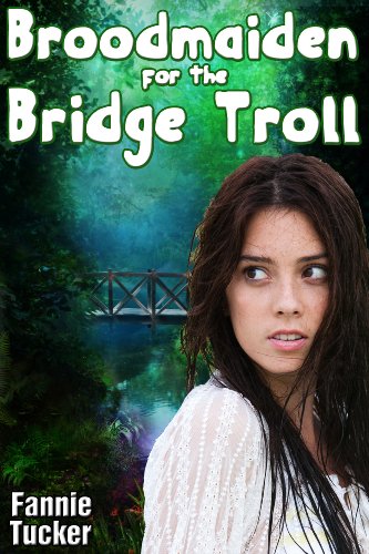 Broodmaiden for the Bridge Troll