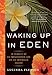 Waking Up in Eden: In Pursuit of an Impassioned Life on an Imperiled Island by Lucinda Fleeson