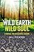 Wild Earth, Wild Soul: A Manual for an Ecstatic Culture