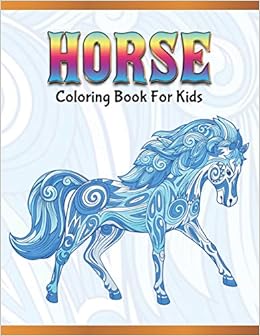 Horse Coloring Book For Kids Cute Animals Relaxing Colouring Book Coloring Activity Book Discover This Collection Of Horse Coloring Pages A Design Creation 9781673122817 Amazon Com Books
