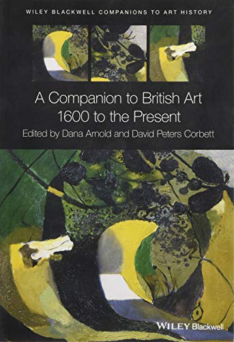 [Ebook] A Companion to British Art: 1600 to the Present (Blackwell Companions to Art History)<br />PPT