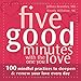 Five Good Minutes with the One You Love: 100 Mindful Practices to Deepen and Renew Your Love Everyday