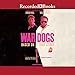 War Dogs: How Three Stoners From Miami Beach Became the Most Unlikely Gunrunners in History by 