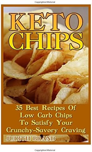 Keto Chips: 35 Best Recipes Of Low Carb Chips To Satisfy Your Crunchy-Savory Craving