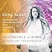 Invincible Living: Kundalini Technology: Breathwork and Meditation Practices for a Meaningful Life by 