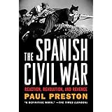The Spanish Civil War: Reaction, Revolution, and Revenge