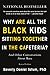 Why Are All the Black Kids Sitting Together in the Cafeteria?: Revised Edition