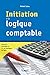 Initiation à la logique comptable (Dyna'sup économie) (French Edition) by 