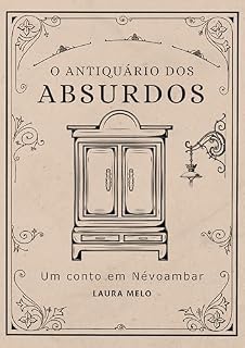 Livro O Antiquário dos Absurdos: Um conto de Névoambar