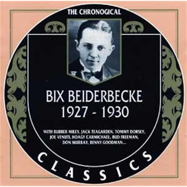 Bix Beiderbecke - The Indispensable Bix Beiderbecke (1925-1930