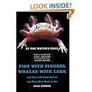 At the Water's Edge : Fish with Fingers, Whales with Legs, and How Life Came Ashore but Then Went Back to Sea
