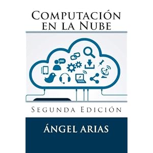 Computación en la Nube: Segunda Edición (Spanish Edition)