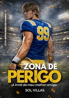 Livro Zona de Perigo: A irmã do meu melhor amigo