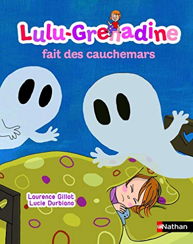Lulu-Grenadine fait des cauchemars by Laurence Gillot, Lucie Durbiano