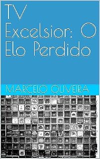 Livro TV Excelsior: O Elo Perdido