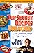 Top Secret Recipes Unlocked: All New Home Clones of America's Favorite Brand-Name Foods by