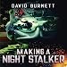 Making a Night Stalker by