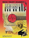 Music Theory Beginner C Ultimate Music Theory: Music Theory Beginner C Workbook includes 12 Fun and Engaging Lessons, Reviews, Sight Reading & Ear ... (Ultimate Music Theory Beginner Workbooks) by 