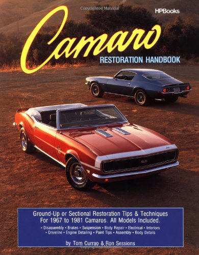 Camaro Restoration Handbook HPBooks 758, by Ron Sessions Camaro Restoration Handbook HPBooks 758, by Ron Sessions