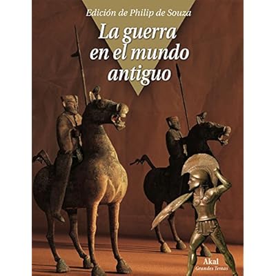 La guerra en el mundo antiguo (Grandes temas) La guerra en el mundo antiguo (Grandes temas)