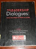 Paperback The Leadership Dialogues: Community College Case Studies to Consider Book