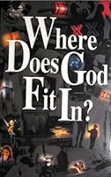 Where Does God Fit In? 189330115X Book Cover