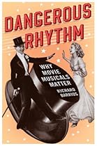 Dangerous Rhythm: Why Movie Musicals Matter