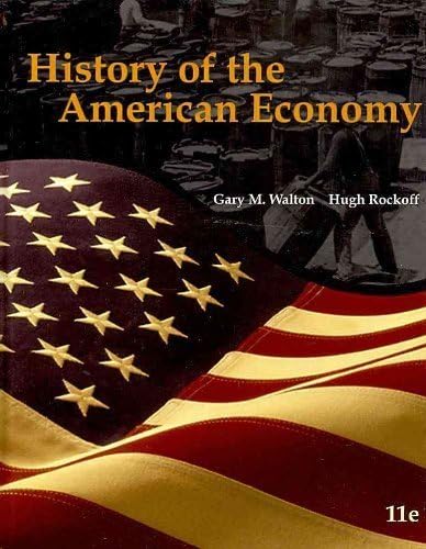 History of the American Economy (Book Only) 11th Edition( Hardcover ) by Walton, Gary M.; Rockoff, Hugh published by South-Western College Pub