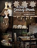 A Day at Sunny Brook: Primitive Projects to Recall Home Life in the 1800s by 