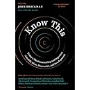 Know This: Today's Most Interesting and Important Scientific Ideas, Discoveries, and Developments
