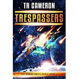 Trespassers: A Military Science Fiction Space Opera (The Chaos Shift Cycle Book 1)