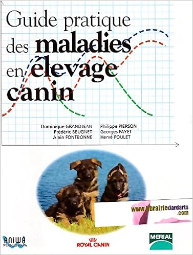 Amazon Fr Guide Pratique Des Maladies En Elevage Canin Grandjean Dominique Fontbonne Alain Pierson Philippe Fayet Georges Collectif Livres