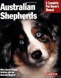 Australian Shepherds (Complete Pet Owner's Manual) Australian Shepherds (Complete Pet Owner's Manual)