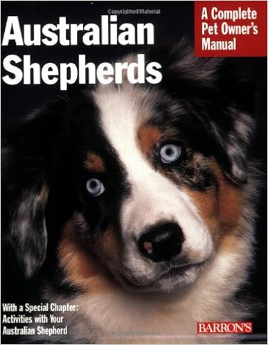 Australian Shepherds: Everything About Purchase, Care, Nutrition, Behavior, and Training (Complete Pet Owners Manual) �y�[�p�[�o�b�N  - 2009/6/1
