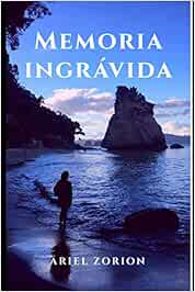 MEMORIA INGRÁVIDA: Amazon.es: Zorion, Ariel: Libros
